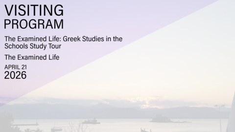 Poster for “Visiting Program: The Examined Life: Greek Studies in the Schools Study Tour” by The Examined Life, April 21, 2026, with a sunset waterfront background and Harvard's CHS Greece logo.