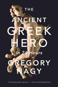 The book cover of The Ancient Greek Hero in 24 Hours by Gregory Nagy depicting the statue of the dying Achilles with putto extracting an arrow from his heel.
