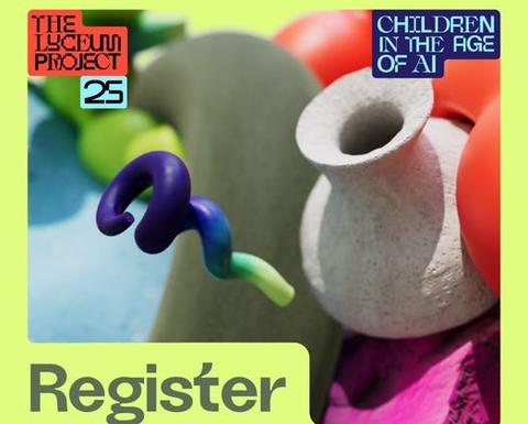 Promotional poster for The Lyceum Project 25 titled "Children in the Age of AI" with abstract shapes and large text: "Register Now!"