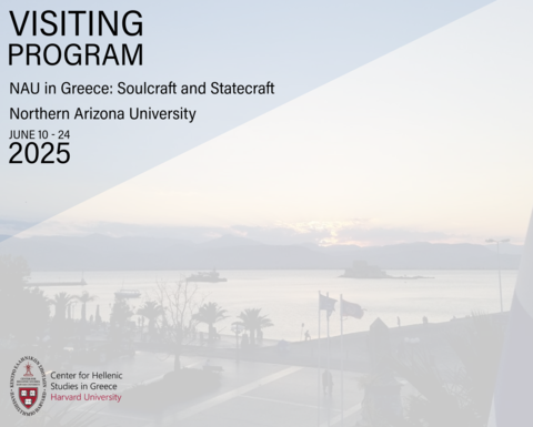 Poster for “Visiting Program: NAU in Greece—Soulcraft and Statecraft” by Northern Arizona University, June 10–24, 2025, with a sunset waterfront background and Harvard's CHS Greece logo.