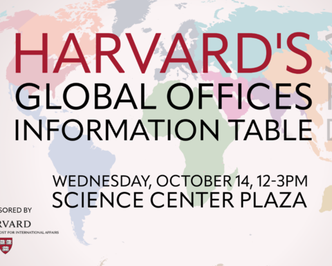 A colorful world map background highlights text announcing "Harvard's Global Offices Information Table," with event details and the "Worldwide Week, Harvard University" logo below.